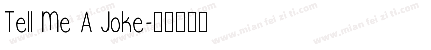 Tell Me A Joke字体转换